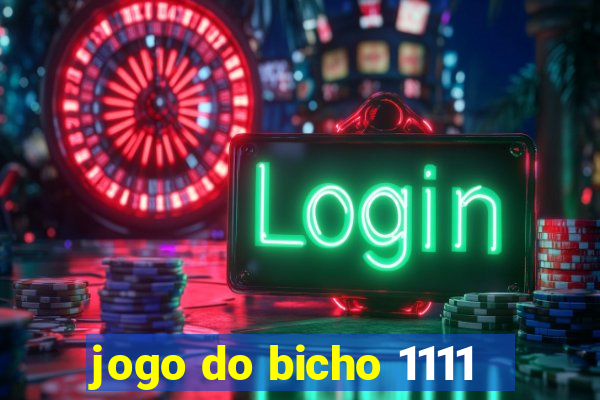 jogo do bicho 1111